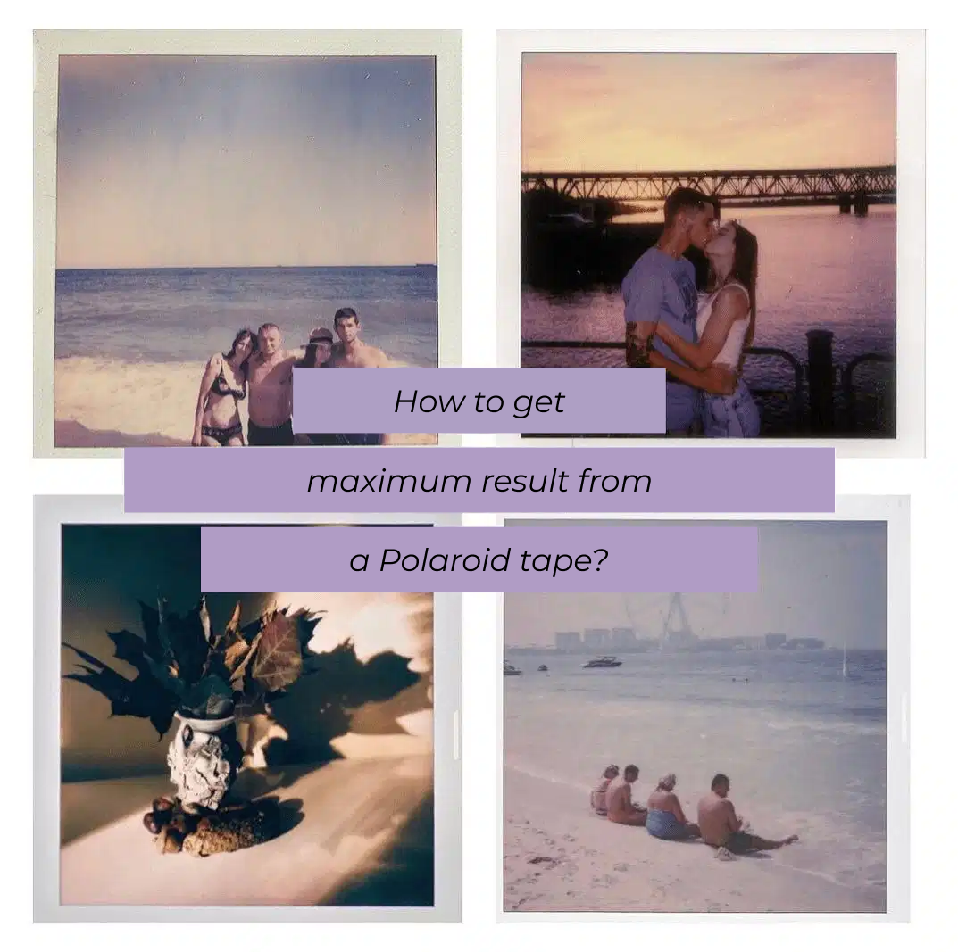 How to get the maximum result from a Polaroid cassette?