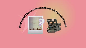 Fix Vertical Lines &amp; Uneven Exposure in Polaroid Photos: Your Guide to Perfect Instant Shots