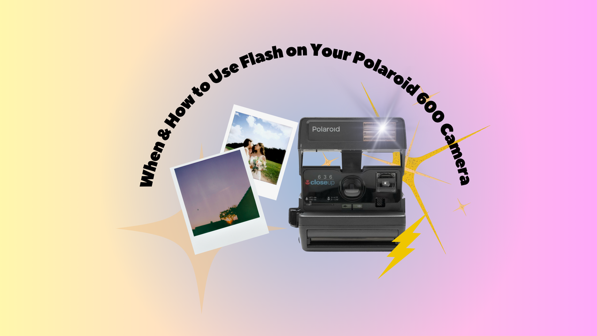 When & How to Use Flash on Your Polaroid 600 Camera